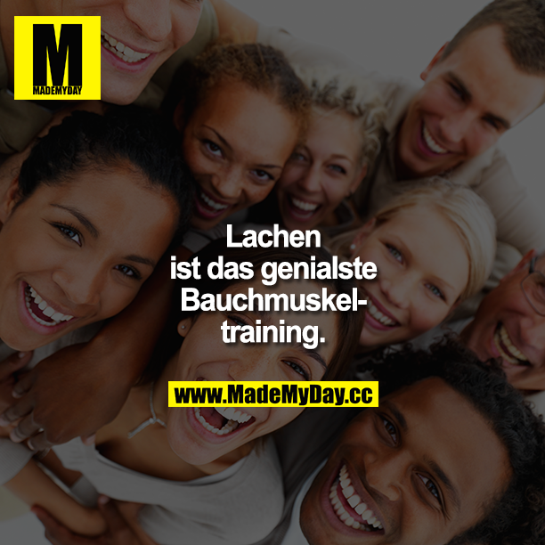 Lachen ist das genialste Bauchmuskeltraining.