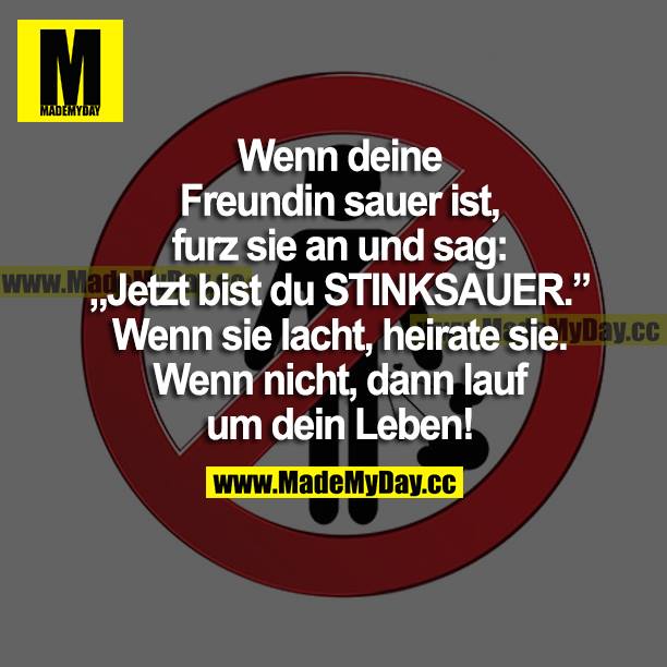 Wenn deine Freundin sauer ist, Made My Day