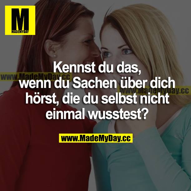 Kennst du das, wenn du Made My Day