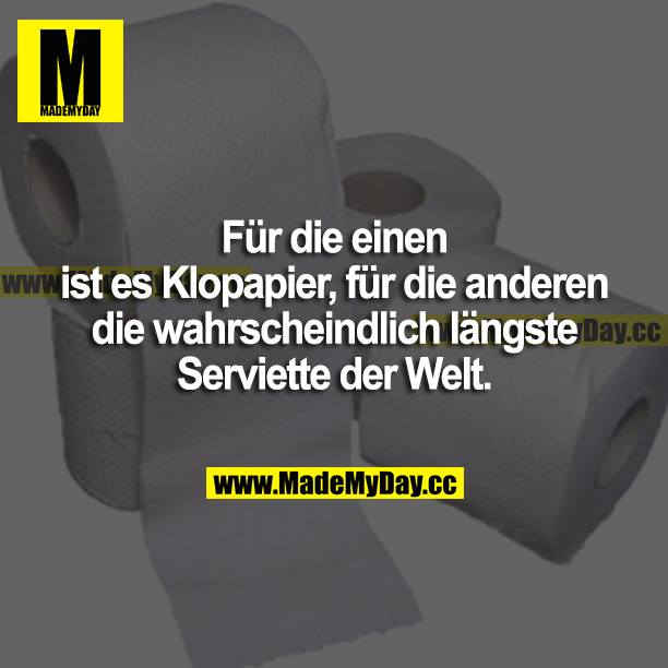 Für die einen ist es Klopapier, für die anderen die wahrscheinlich längste Serviette der Welt.