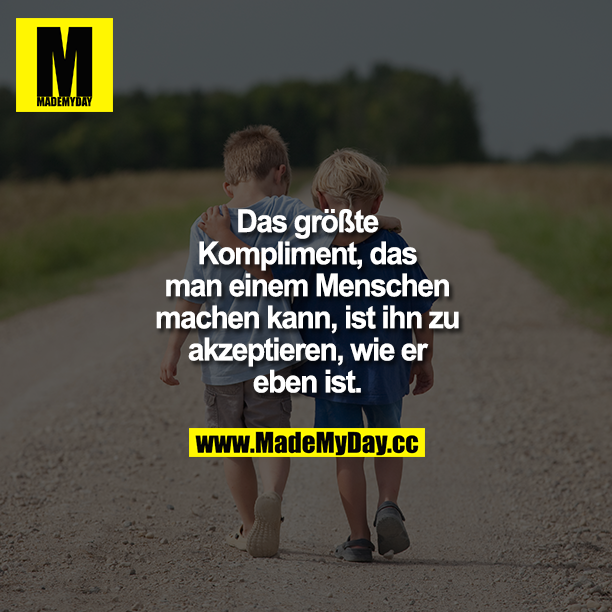 Das größte Kompliment, das man Made My Day