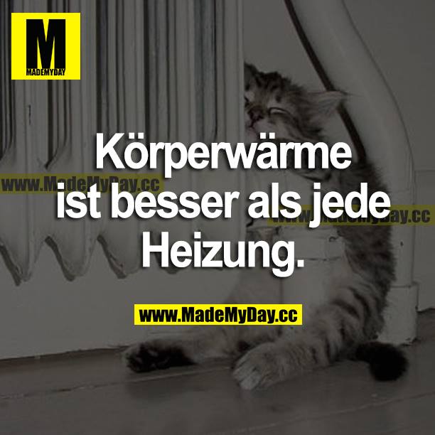 Körperwärme ist besser als jede Heizung.