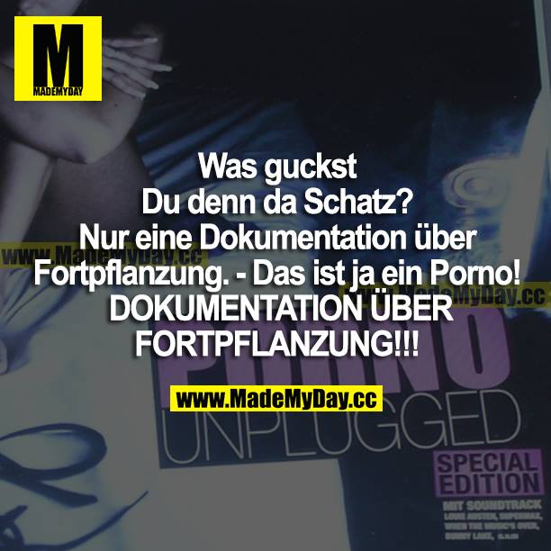 Was guckst du denn da, Schatz? Nur eine Dokumentation über Fortpflanzung. - Das ist ja ein Porno! DOKUMENTATION ÜBER FORTPFLANZUNG!!!