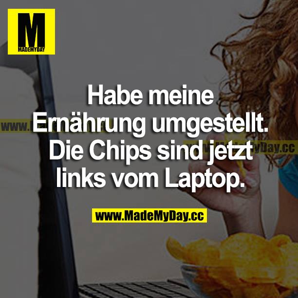 Habe meine Ernährung umgestellt. Die Chips sind jetzt links vom Laptop.