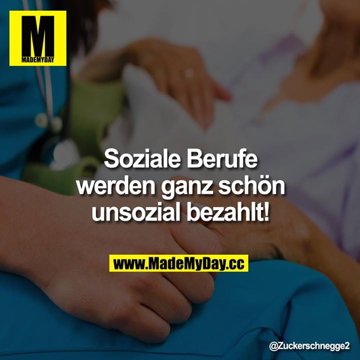 Soziale Berufe werden ganz schön unsozial bezahlt!