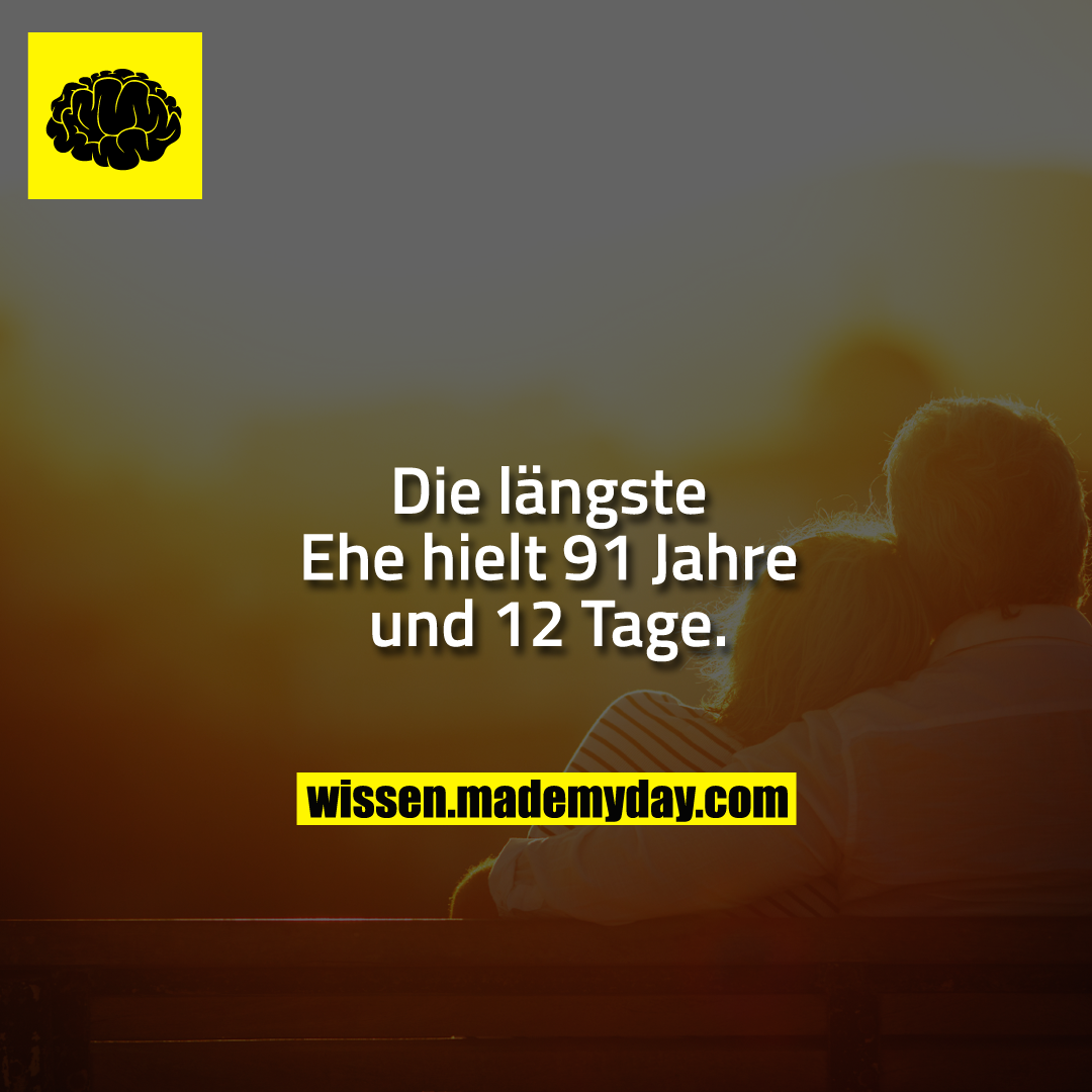 Die längste Ehe hielt 91 Jahre und 12 Tage.
