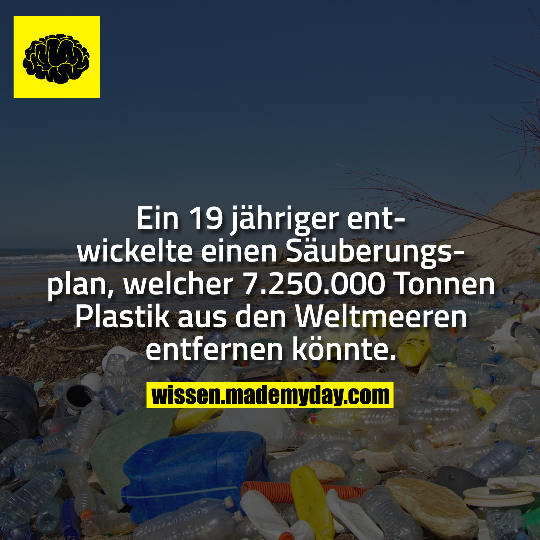 Ein 19 jähriger entwickelte einen Säuberungsplan, welcher 7.250.000 Tonnen Plastik aus den Weltmeeren entfernen könnte.