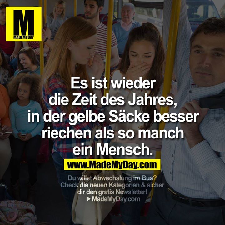 Es ist wieder die Zeit des Jahres, in der gelbe Säcke besser riechen also so manch ein Mensch.