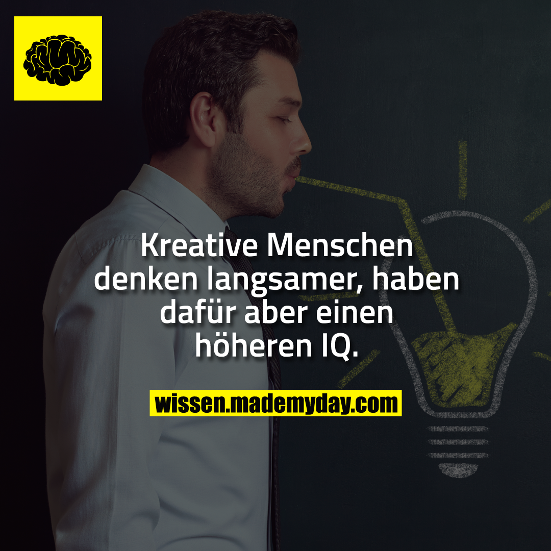 Kreative Menschen denken langsamer, haben dafür aber einen höheren IQ.