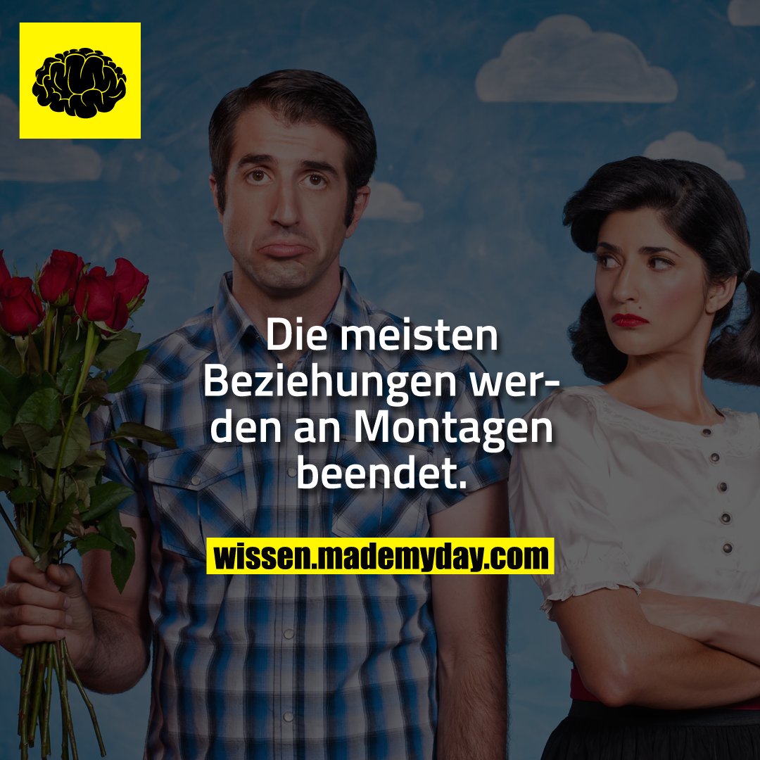 Die meisten Beziehungen werden an Montagen beendet.