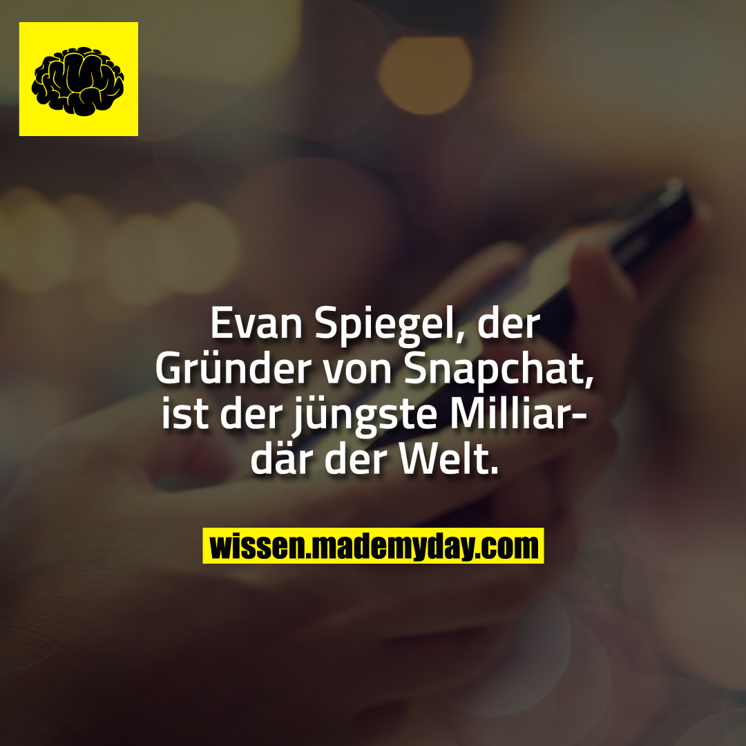 Evan Spiegel, der Gründer von Snapchat, ist der jüngste Milliardär der Welt.
