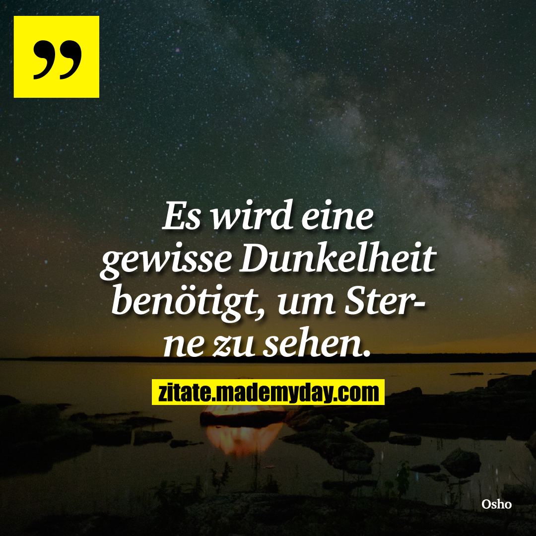 Es wird eine gewisse Dunkelheit benötigt, um Sterne zu sehen.
