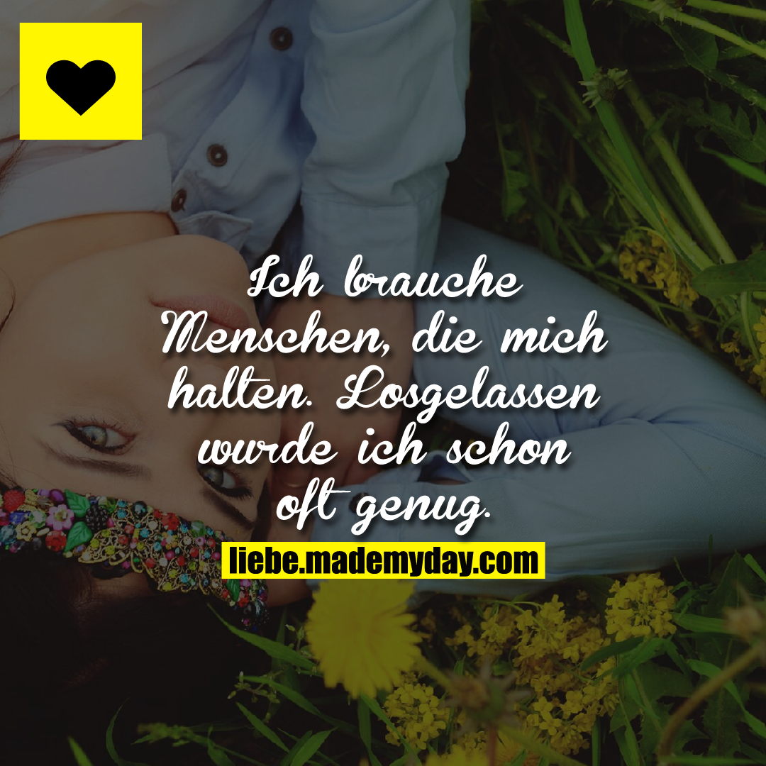 Ich brauche Menschen, die mich Made My Day
