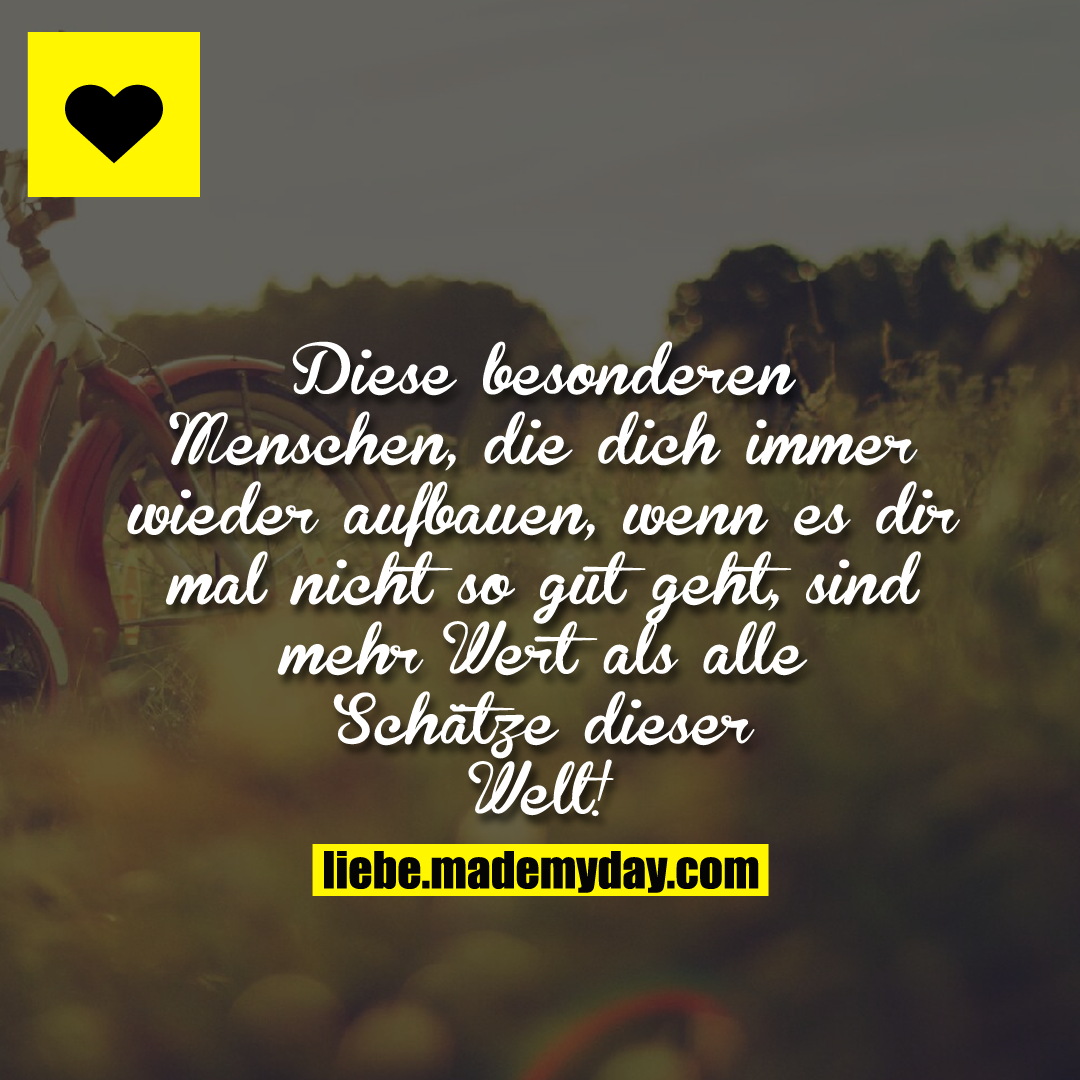 Diese besonderen Menschen, die dich Made My Day