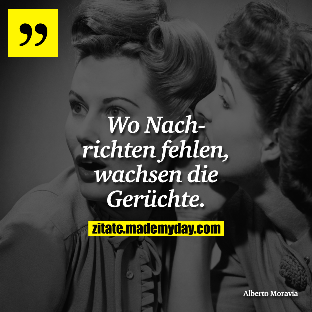 Wo Nachrichten fehlen, wachsen die Gerüchte.