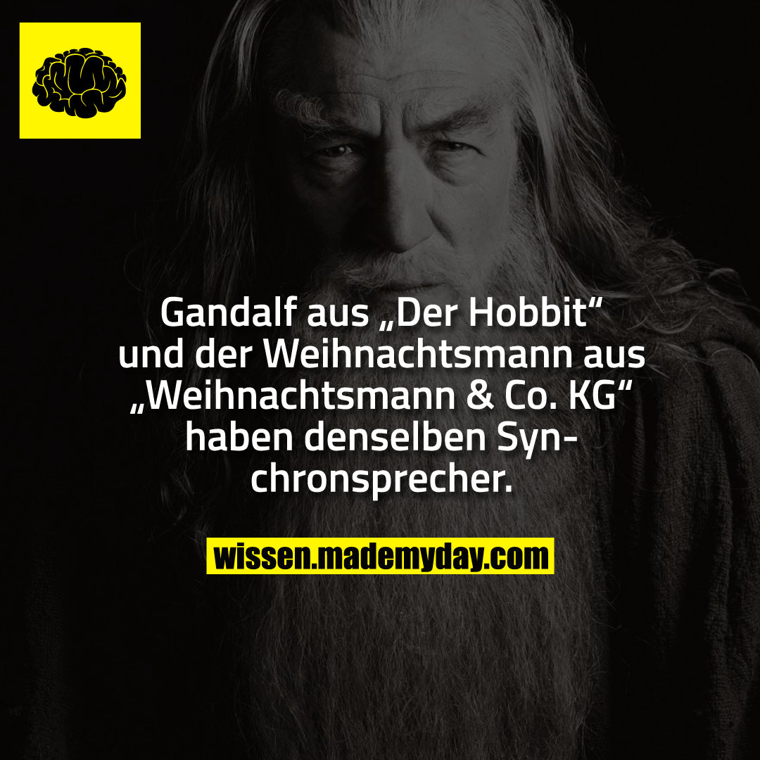 Gandalf aus „Der Hobbit“ und der Weihnachtsmann aus „Weihnachtsmann & Co. KG“ haben denselben Synchronsprecher.