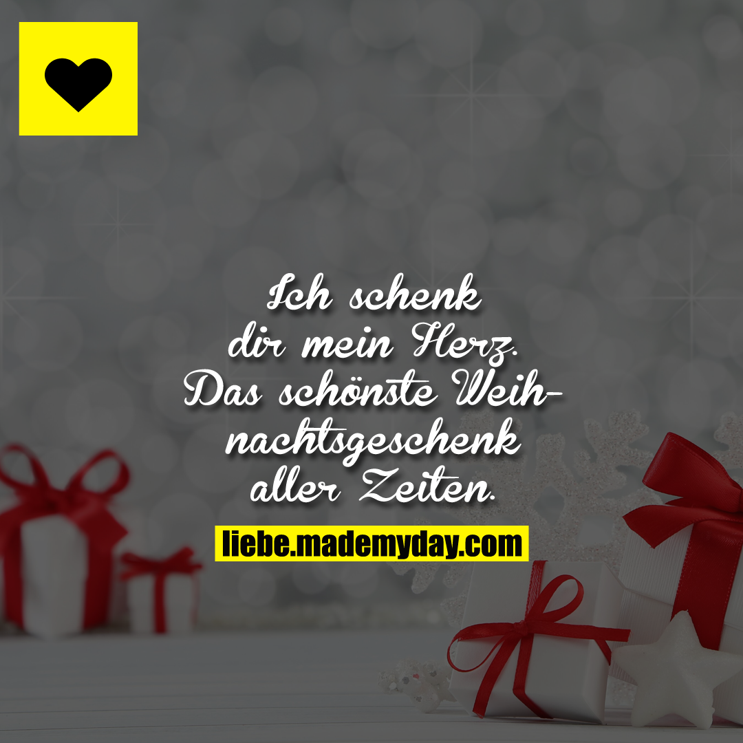 Ich schenk dir mein Herz.<br />
Das schönste Weihnachtsgeschenk aller Zeiten.