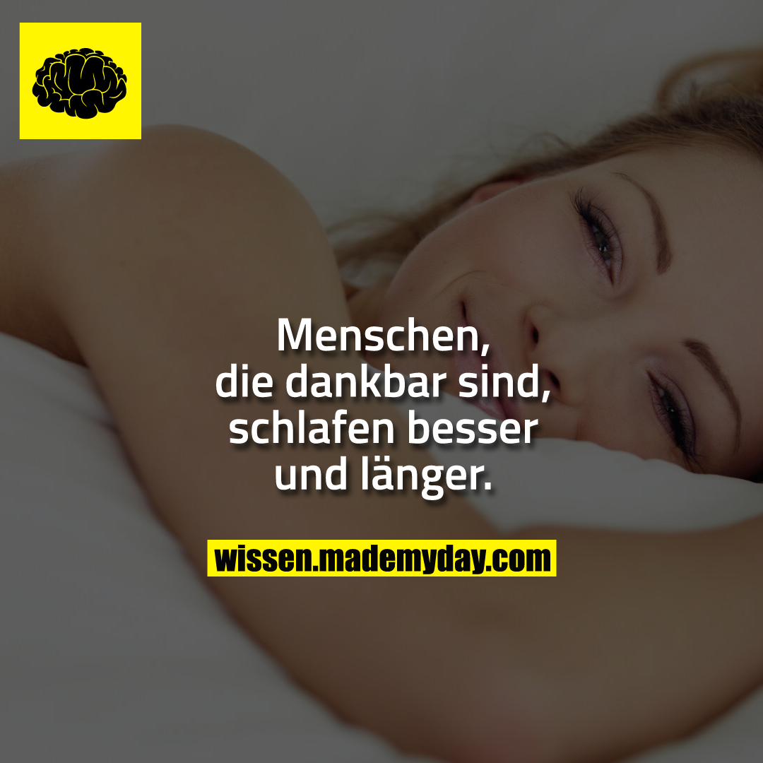 Menschen, die dankbar sind, schlafen besser und länger.