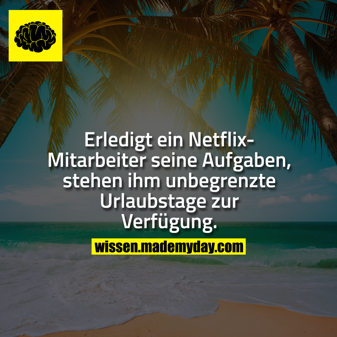 Erledigt ein Netflix-Mitarbeiter seine Aufgaben, stehen ihm unbegrenzte Urlaubstage zur Verfügung.
