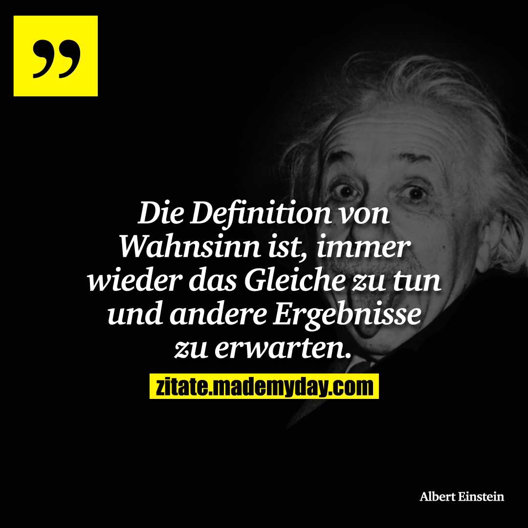 Wahnsinn einstein zitate Zitate und