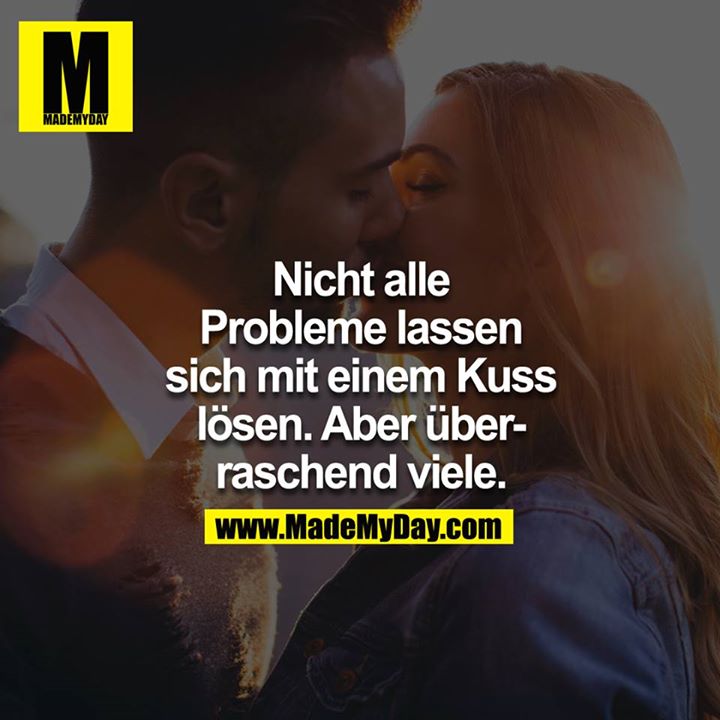 Nicht alle Probleme lassen sich mit einem Kuss lösen. Aber überraschend viele.