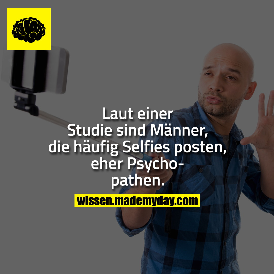 Laut einer Studie sind Männer, die häufig Selfies posten, eher Psychopathen.