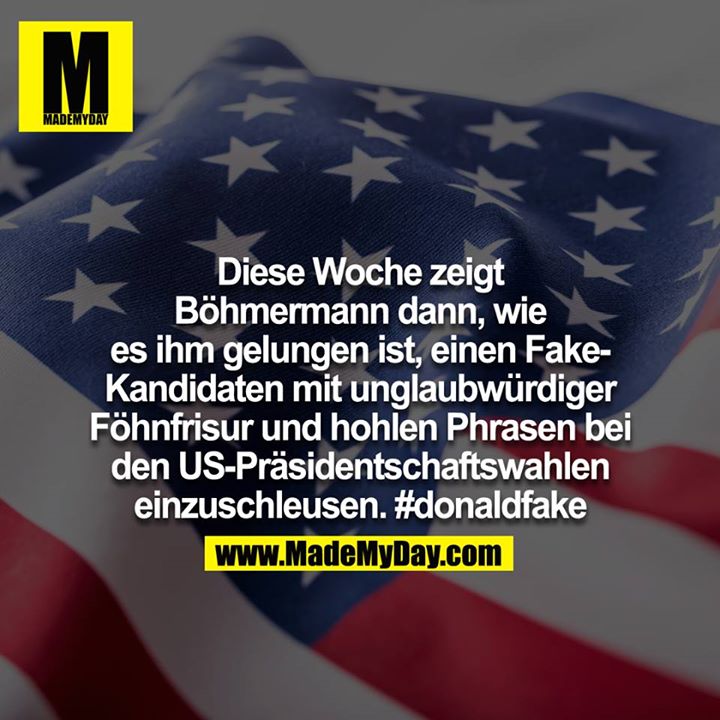 Diese Woche zeigt Böhmermann dann, wie es ihm gelungen ist, einen Fake-Kandidaten mit unglaubwürdiger Föhnfrisur und hohlen Phrasen bei den US-Präsidentschaftswahlen einzuschleusen. #donaldfake