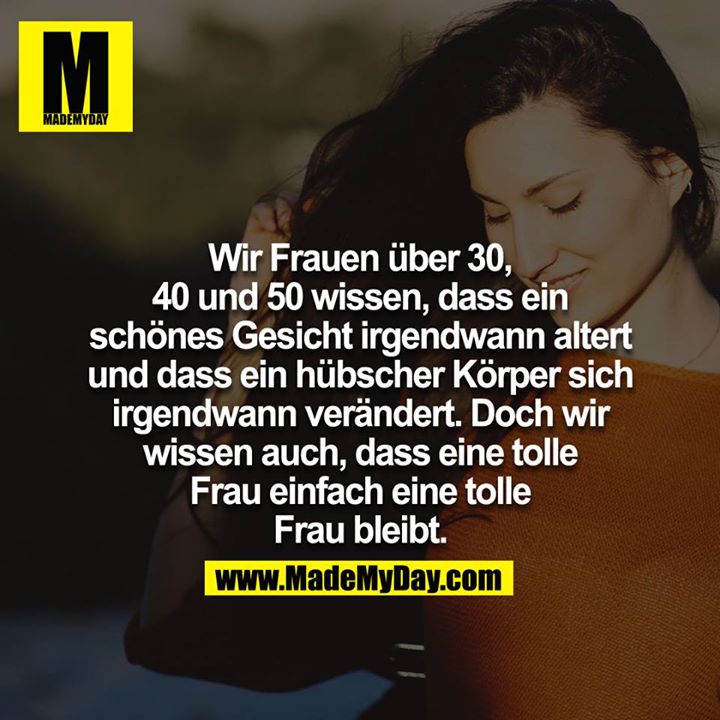 Wir Frauen über 30, 40 Made My Day