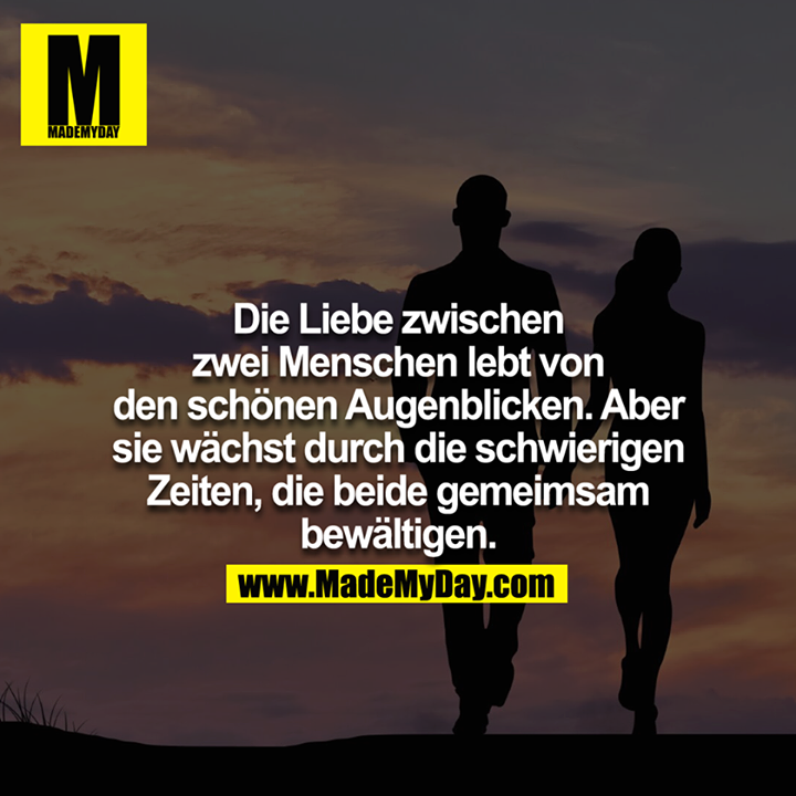 Liebe in zeiten spruch schweren Erst In