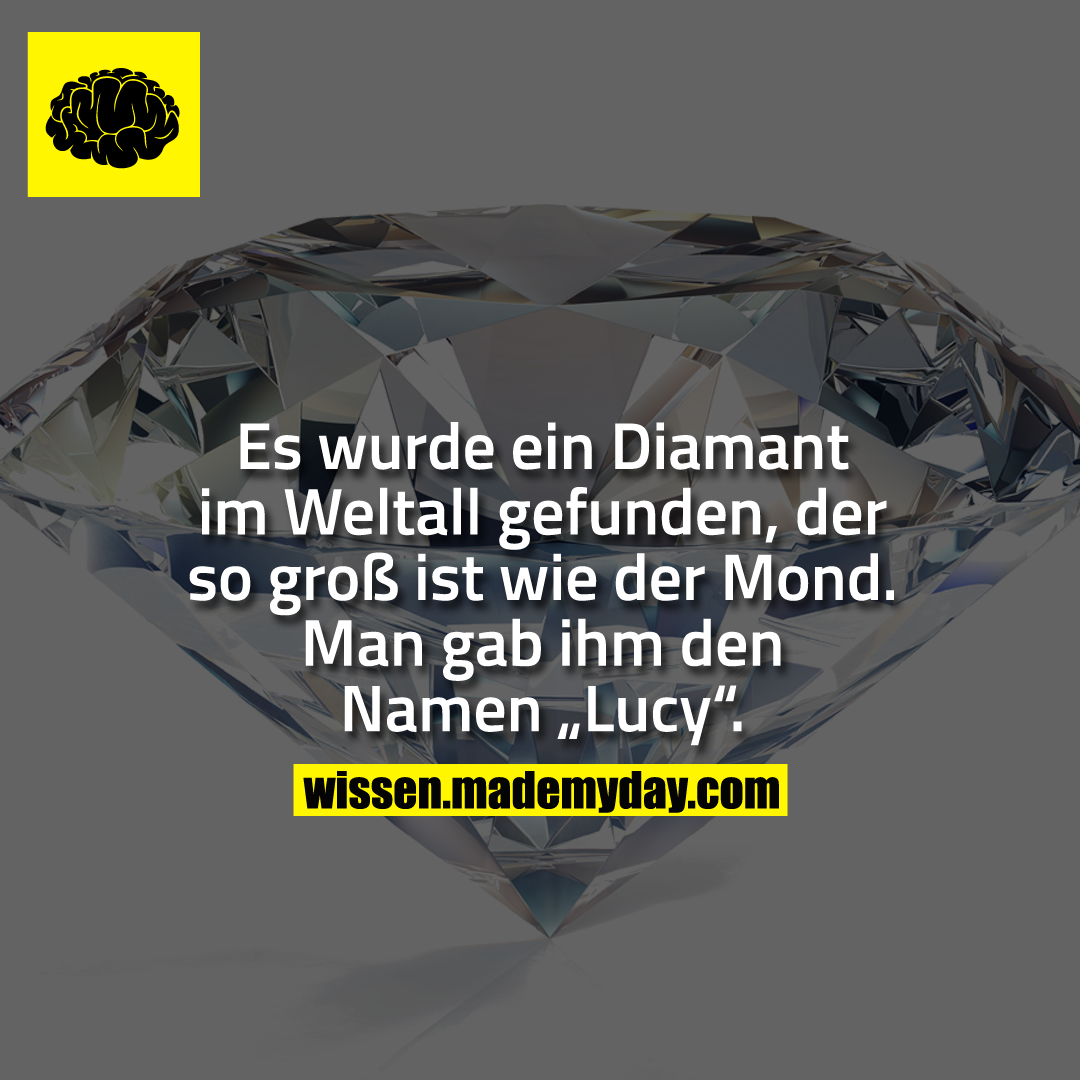 Es wurde ein Diamant im Weltall gefunden, der so groß ist wie der Mond. Man gab ihm den namen „Lucy“.