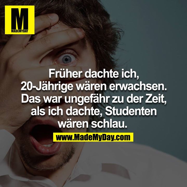 Früher dachte ich, 20 Jährige Made My Day