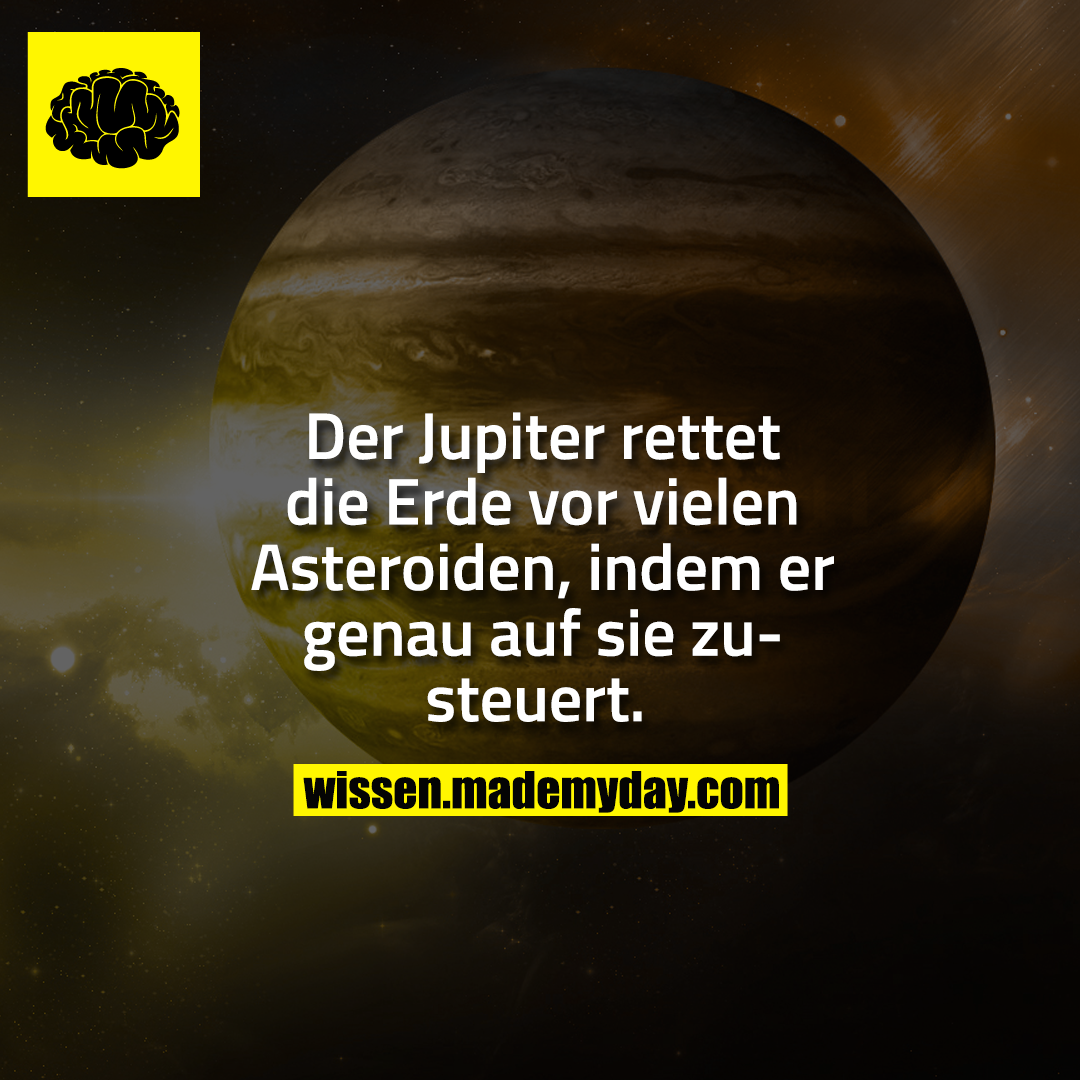 Der Jupiter rettet die Erde vor vielen Asteroiden, indem er genau auf sie zusteuert. 