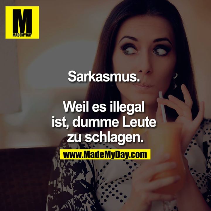 37++ Immer einen dummen spruch , Sarkasmus. Weil es Made My Day