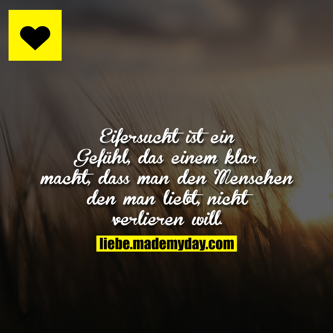 Eifersucht ist ein Gefühl, das Made My Day