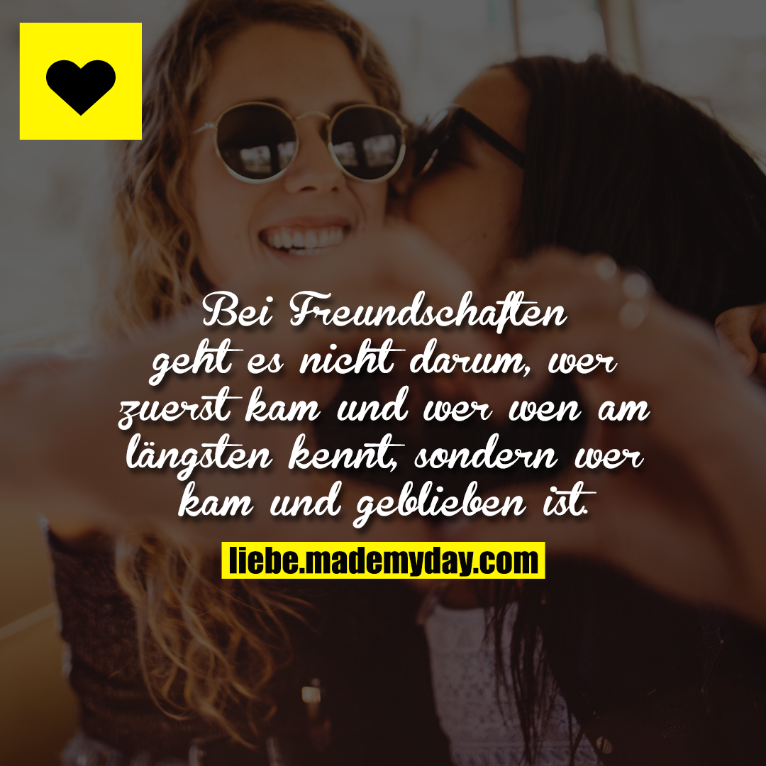 Bei Freundschaften geht es nicht Made My Day