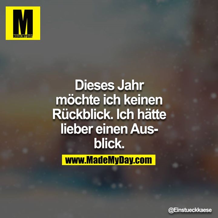 Dieses Jahr möchte ich keinen Rückblick. Ich hätte lieber einen Ausblick.<br />

