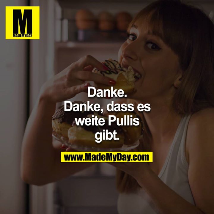 Danke.<br />
Danke, dass es weite Pullis gibt.