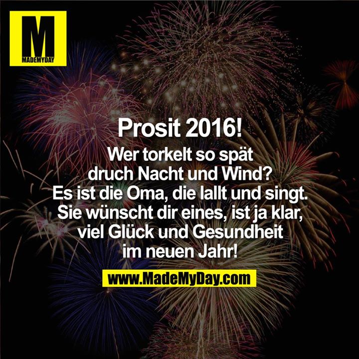 Wer torkelt so spät druch nacht und Wind? es ist die Oma, die lallt und singt. Sie wünscht dir eines, ist ja klar, viel Glück und Gesundheit im neuen Jahr!