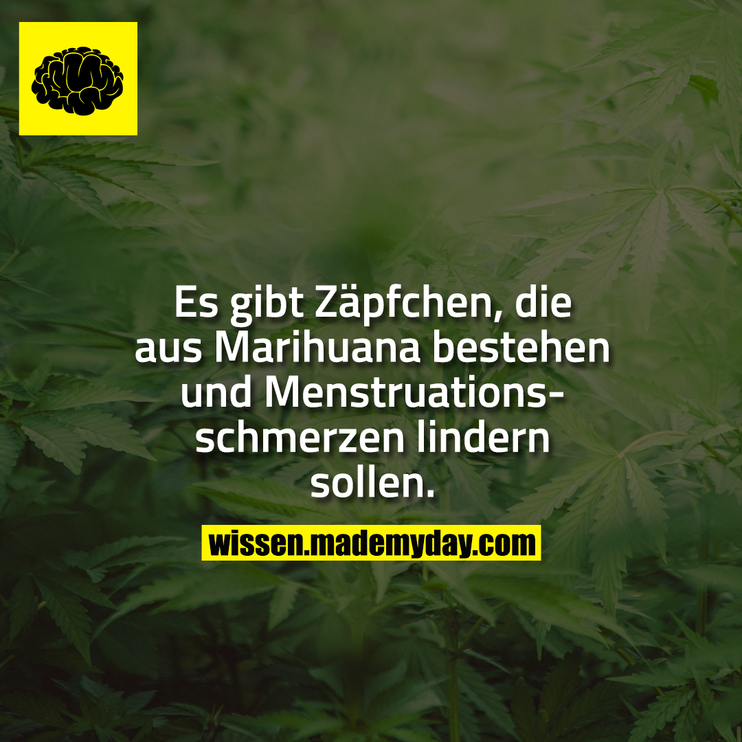 Es gibt Zäpfchen, die aus Marihuana bestehen und Menstruationsschmerzen lindern sollen.