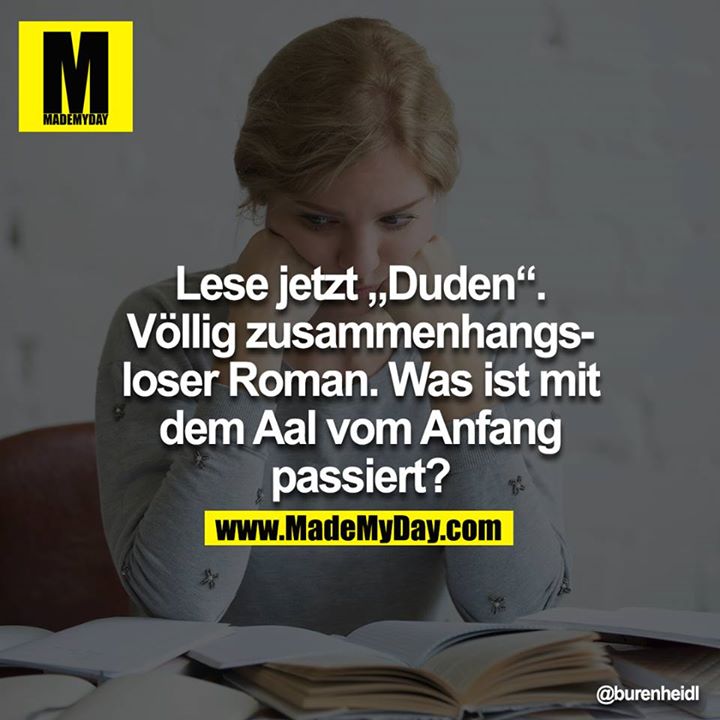Lese jetzt „Duden“. Völlig zusammenhangsloser Roman. Was ist mit dem Aal vom Anfang passiert?