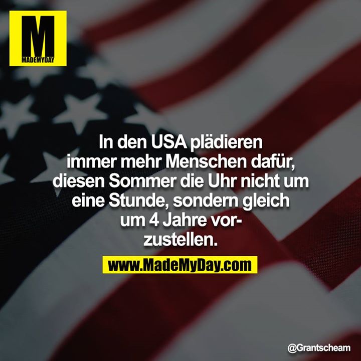 In den USA plädieren immer mehr Menschen dafür, diesen Sommer die Uhr nicht um eine Stunde, sondern gleich um 4 Jahre vorzustellen.