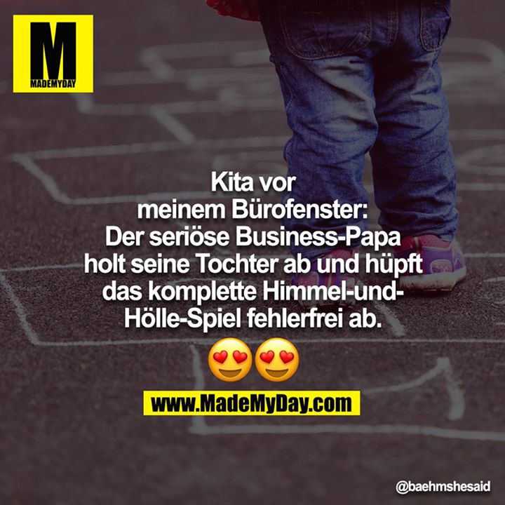 Kita vor meinem Bürofenster:<br />
Der seriöse Business-Papa holt seine Tochter ab und hüpft das komplette Himmel-und-Hölle-Spiel fehlerfrei ab ??