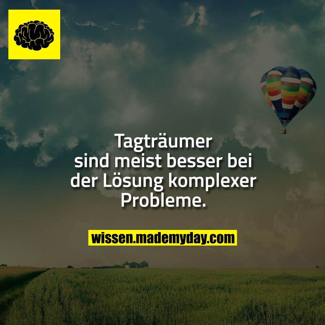 Tagträumer sind meist besser bei der Lösung komplexer Probleme.