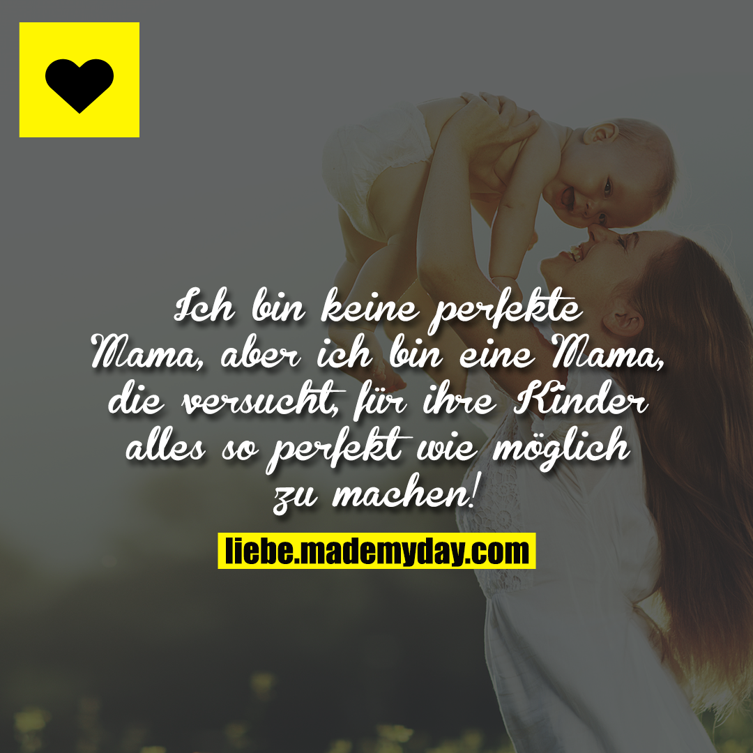 Ich Bin Keine Perfekte Mama Made My Day