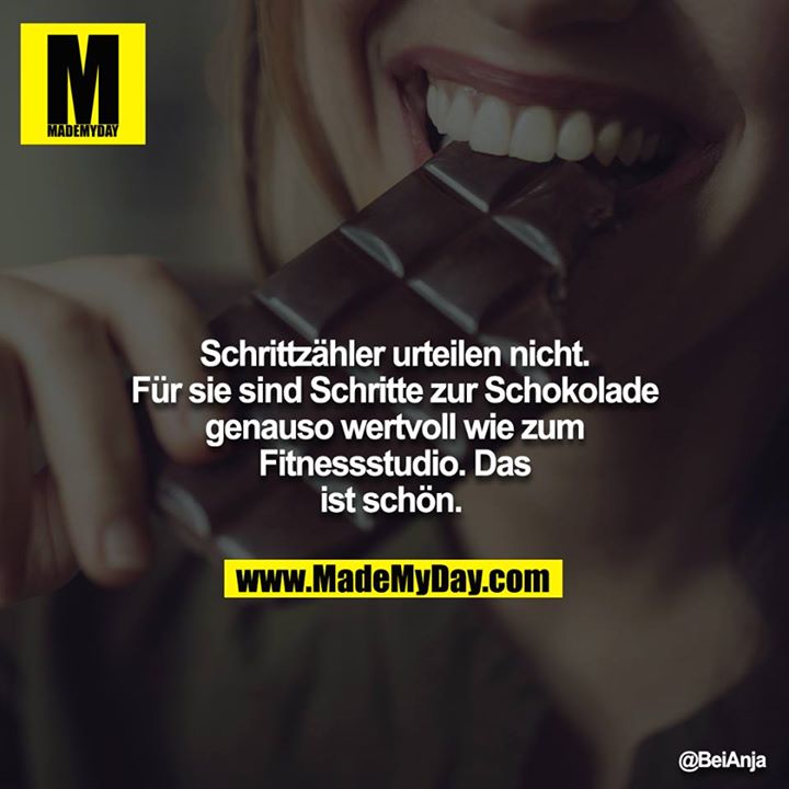 Schrittzähler urteilen nicht. Für sie sind Schritte zur Schokolade genauso wertvoll wie zum Fitnessstudio. Das ist schön