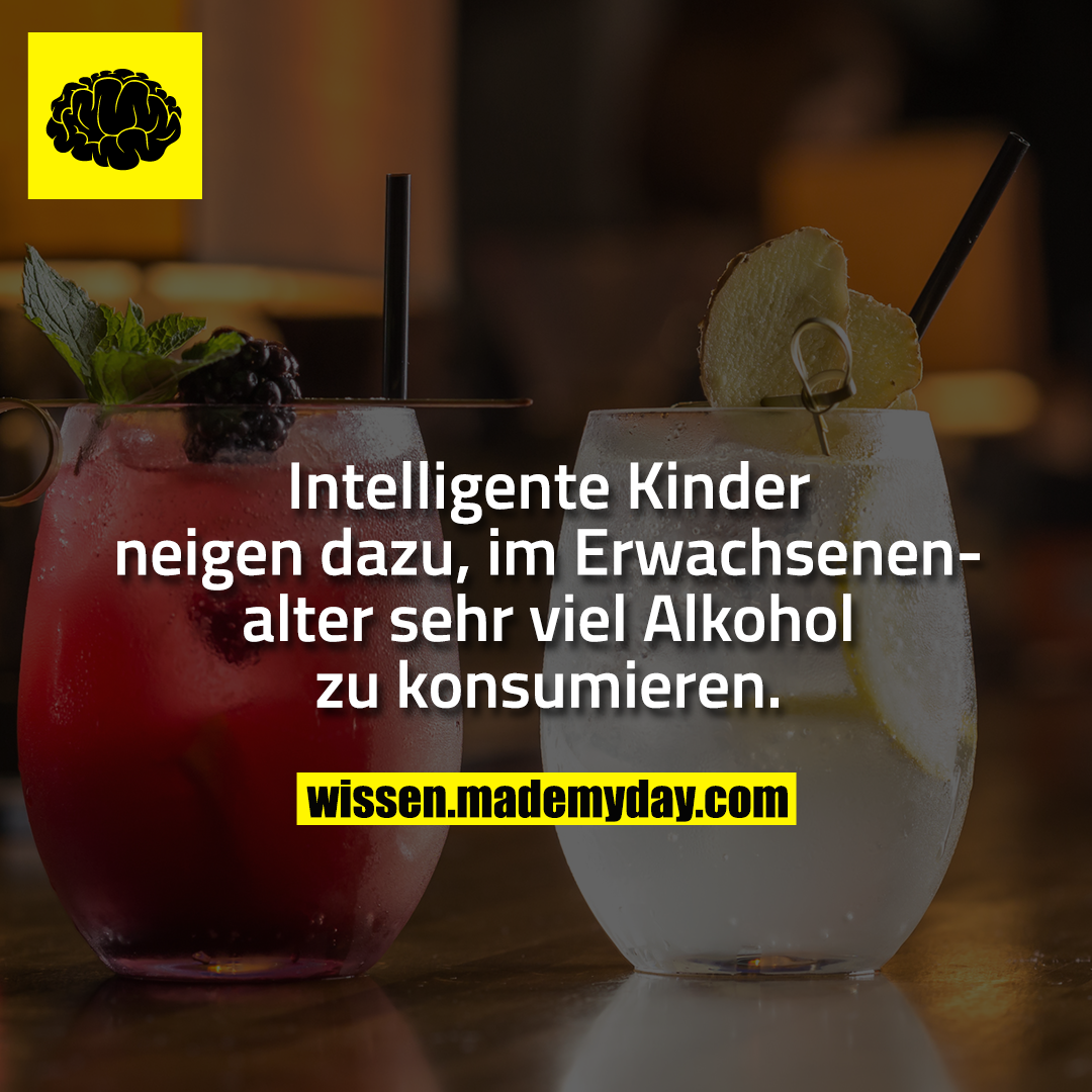 Intelligente Kinder neigen dazu, im Erwachsenenalter sehr viel Alkohol zu konsumieren.