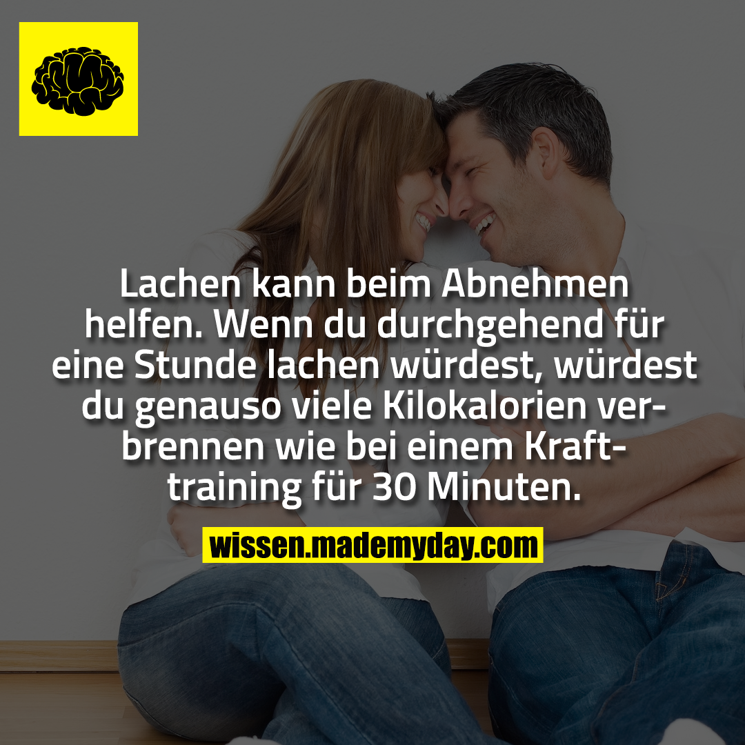 Lachen kann beim Abnehmen helfen. Wenn du durchgehend für eine Stunde lachen würdest, würdest du genauso viele Kilokalorien verbrennen wie bei einem Krafttraining für 30 Minuten.