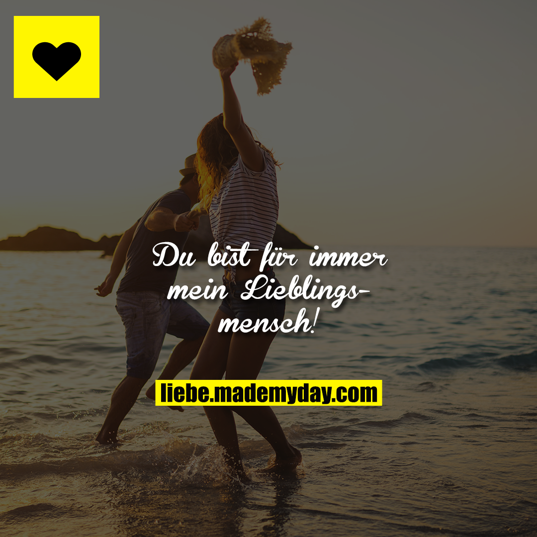Du bist für immer mein Lieblingsmensch!