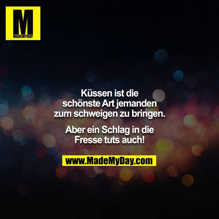 Küssen ist die schönste Art Made My Day