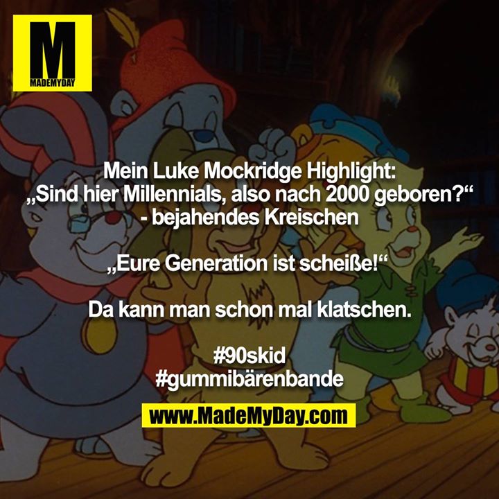 Mein Luke Mockridge Highlight:<br />
„Sind hier Millennials, also nach 2000 geboren?“<br />
- bejahendes Kreischen<br />
<br />
„Eure Generation ist scheiße!“ <br />
<br />
Da kann man schon mal klatschen.<br />
<br />
#90skid<br />
#gummibärenbande